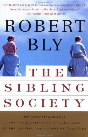 Sibling Society An Impassioned Call for the Rediscovery of Adulthood N/A 9780679781288 Front Cover