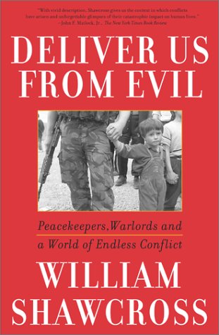 Deliver Us from Evil Peacekeepers, Warlords and a World of Endless Conflict  2001 9780743200288 Front Cover