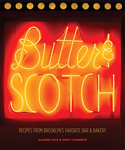 Butter and Scotch Recipes from Brooklyn's Favorite Bar and Bakery  2016 9781419722288 Front Cover