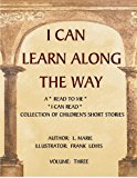 I Can Learn along the Way Volume Three  N/A 9781480249288 Front Cover
