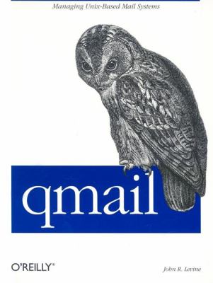 Qmail Managing Unix-Based Mail Systems  2004 9781565926288 Front Cover