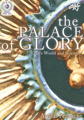 Palace of Glory God's World and Science  2006 9781920691288 Front Cover