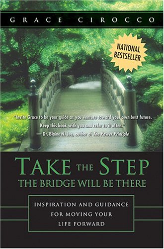 Take the Step The Bridge Will Be There - Inspiration and Guidance for Moving Your Life Forward  2003 9780006391289 Front Cover