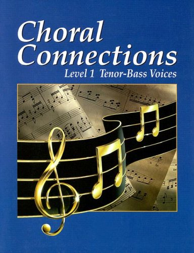 Choral Connections Level 1 Tenor-Bass Voices  1997 9780026555289 Front Cover