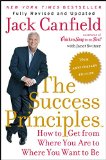 Success Principles(TM) - 10th Anniversary Edition How to Get from Where You Are to Where You Want to Be 10th 2015 9780062364289 Front Cover