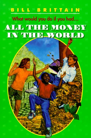 All the Money in the World  N/A 9780064401289 Front Cover