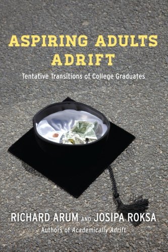 Aspiring Adults Adrift Tentative Transitions of College Graduates  2014 9780226197289 Front Cover