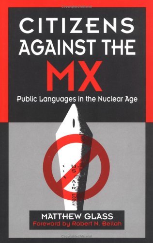 Citizens Against the MX Public Languages in the Nuclear Age  1993 9780252019289 Front Cover