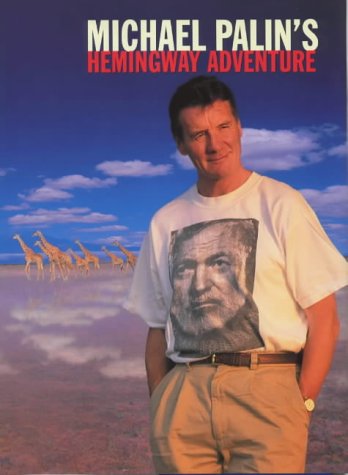 Michael Palins Hemingway Adventure N/A 9780297825289 Front Cover