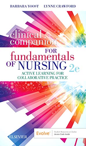 Clinical Companion for Fundamentals of Nursing Active Learning for Collaborative Practice 2nd 2020 9780323597289 Front Cover
