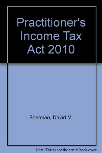 Practitioner's Income Tax Act 2010:  2010 9780779828289 Front Cover