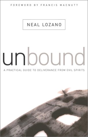 Unbound A Practical Guide to Deliverance from Evil Spirits  2003 9780800793289 Front Cover