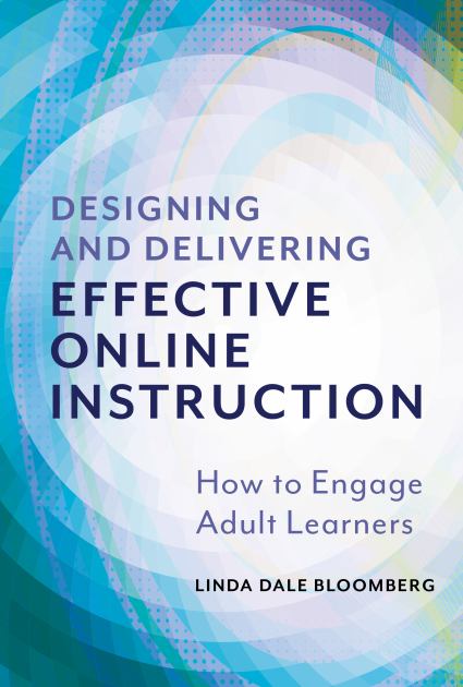 Designing and Delivering Effective Online Instruction How to Engage Adult Learners  2021 9780807765289 Front Cover