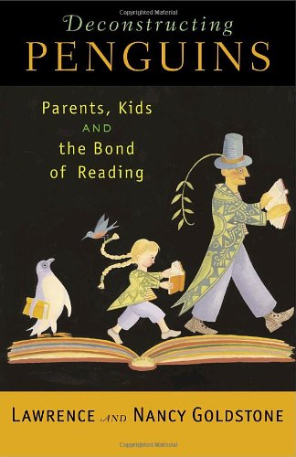 Deconstructing Penguins Parents, Kids, and the Bond of Reading  2005 9780812970289 Front Cover