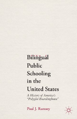 Bilingual Public Schooling in the United States A History of America's Polyglot Boardinghouse  2010 9781137393289 Front Cover