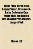 Akron Pros : Akron Pros, Peggy Parratt, Brunswick-Balke Collender Cup, Frank Nied, Art Ranney, List of Akron Pros Players, League Park N/A 9781156695289 Front Cover