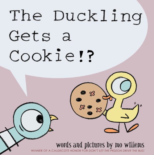 Duckling Gets a Cookie!? (Pigeon Series)   2012 9781423151289 Front Cover
