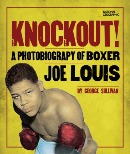 Knockout! A Photobiography of Boxer Joe Louis  2008 9781426303289 Front Cover