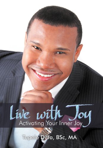 Live With Joy: Activating Your Inner Joy  2012 9781477129289 Front Cover