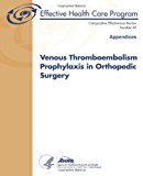 Venous Thromboembolism Prophylaxis in Orthopedic Surgery (Appendices) Comparative Effectiveness Review Number 49 N/A 9781484921289 Front Cover