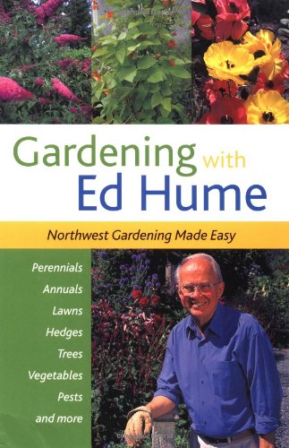 Gardening with Ed Hume Northwest Gardening Made Easy  2003 9781570613289 Front Cover