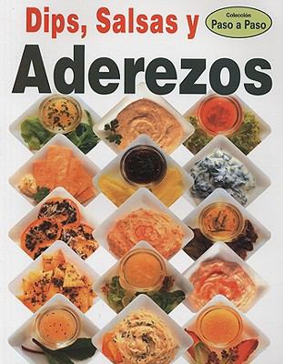 Dips, Salsas y Aderezos  2006 9789707750289 Front Cover