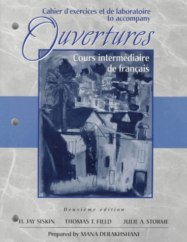 Cahier D'Exercices Et De Laboratoire to Accompany: Ouvertures : Cours Intermediaire De Francais Deuxieme Edition 2nd 1998 9780030251290 Front Cover