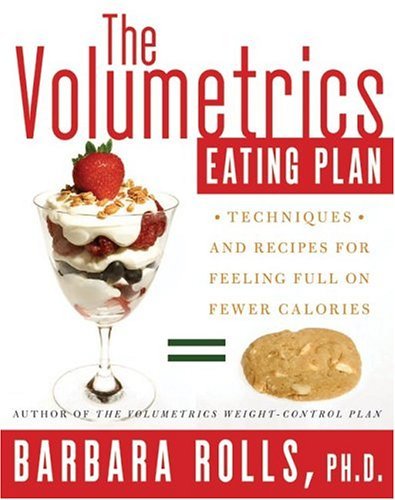 Volumetrics Eating Plan Techniques and Recipes for Feeling Full on Fewer Calories  2005 9780060737290 Front Cover