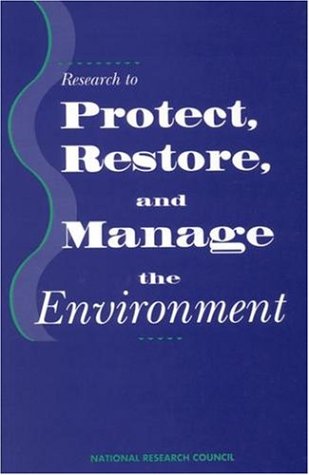 Research to Protect, Restore, and Manage the Environment   1993 9780309049290 Front Cover