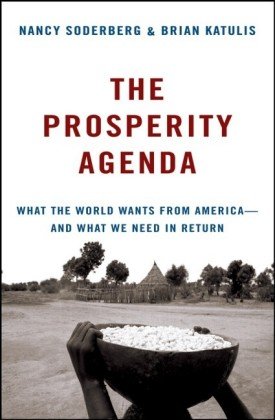 Prosperity Agenda What the World Wants from America--And What We Need in Return  2008 9780470105290 Front Cover