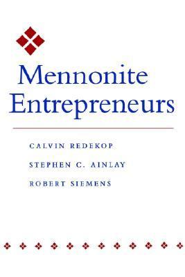 Mennonite Entrepreneurs   1995 9780801868290 Front Cover