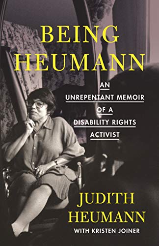 Being Heumann An Unrepentant Memoir of a Disability Rights Activist  2019 9780807019290 Front Cover