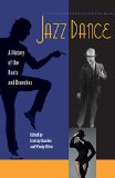 Jazz Dance A History of the Roots and Branches  2015 9780813061290 Front Cover