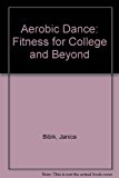 Aerobic Dance : Fitness for College and Beyond 2nd (Revised) 9780840382290 Front Cover