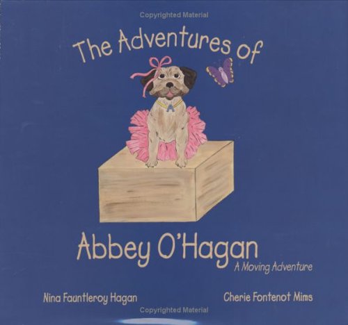 The Adventures of Abbey O'hagan: A Moving Adventure  2005 9780976533290 Front Cover