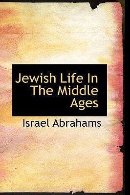 Jewish Life in the Middle Ages:   2009 9781110297290 Front Cover