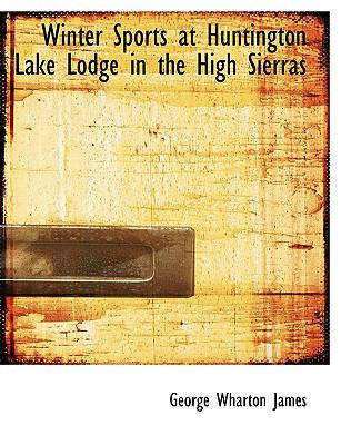 Winter Sports at Huntington Lake Lodge in the High Sierras N/A 9781140137290 Front Cover