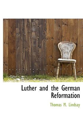 Luther and the German Reformation N/A 9781140265290 Front Cover