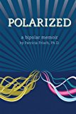 Polarized A Bipolar Memoir N/A 9781467966290 Front Cover