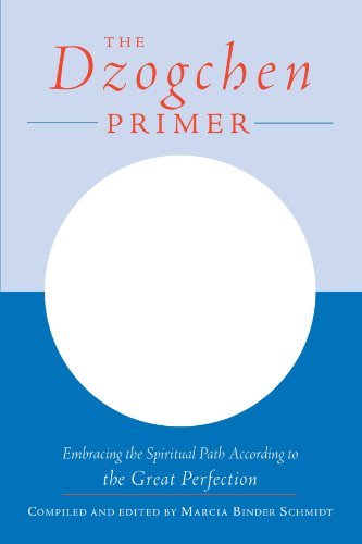 Dzogchen Primer An Anthology of Writings by Masters of the Great Perfection  2002 9781570628290 Front Cover