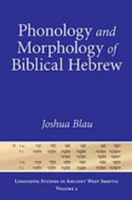 Phonology and Morphology of Biblical Hebrew An Introduction  2010 9781575061290 Front Cover