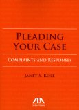 Pleading Your Case Complaints and Responses  2011 9781616328290 Front Cover