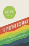 Purpose Economy How Your Desire for Impact, Personal Growth and Community Is Changing the World  2014 9781937498290 Front Cover