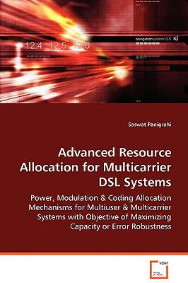Advanced Resource Allocation for Multicarrier Dsl Systems:   2008 9783639071290 Front Cover