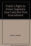 Public's Right to Know The Supreme Court and the First Amendment  1981 9780030580291 Front Cover
