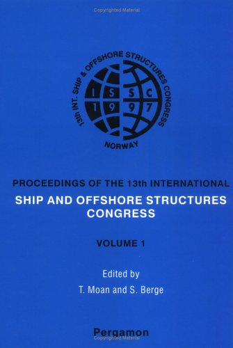 ISSC '97 - 13th International Ship and Offshore Structures Congress 1997  N/A 9780080428291 Front Cover