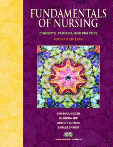Fundamentals of Nursing Concepts, Process, and Practice 7th 2004 (Revised) 9780130455291 Front Cover