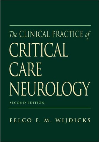 Clinical Practice of Critical Care Neurology  2nd 2003 (Revised) 9780195157291 Front Cover