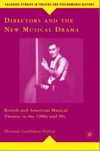 Directors and the New Musical Drama British and American Musical Theatre in the 1980s and 90s  2008 9780230601291 Front Cover