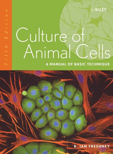 Culture of Animal Cells A Manual of Basic Technique 5th 2005 (Revised) 9780471453291 Front Cover